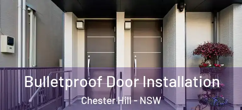 Bulletproof Door Installation Chester Hill - NSW