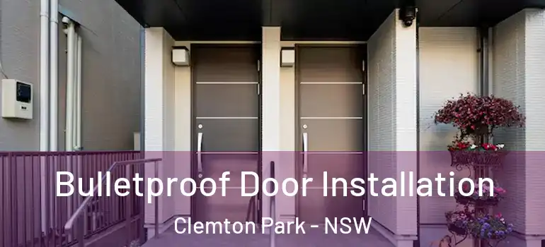 Bulletproof Door Installation Clemton Park - NSW