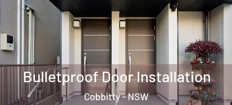 Bulletproof Door Installation Cobbitty - NSW