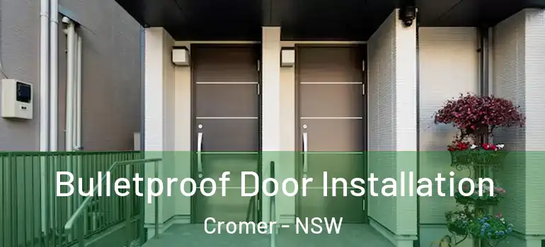  Bulletproof Door Installation Cromer - NSW