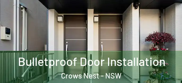  Bulletproof Door Installation Crows Nest - NSW