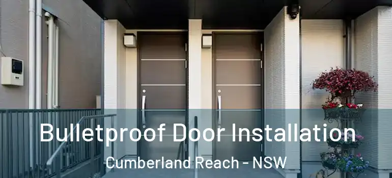  Bulletproof Door Installation Cumberland Reach - NSW