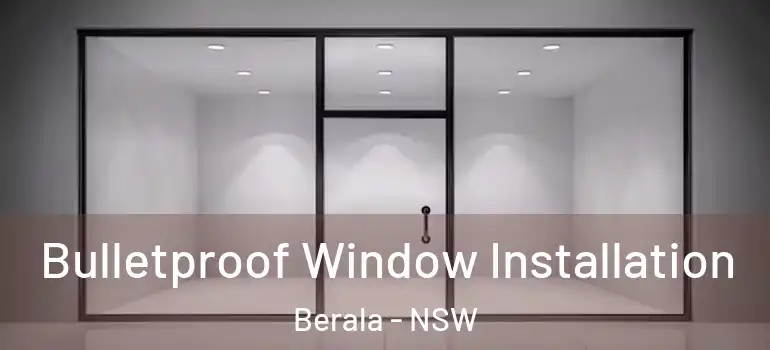  Bulletproof Window Installation Berala - NSW