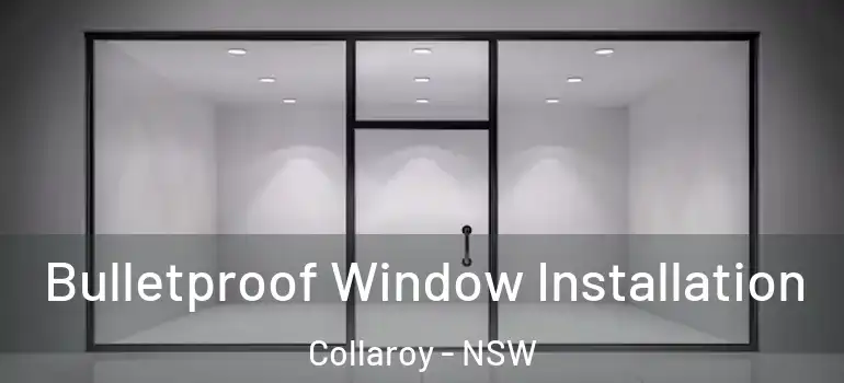 Bulletproof Window Installation Collaroy - NSW