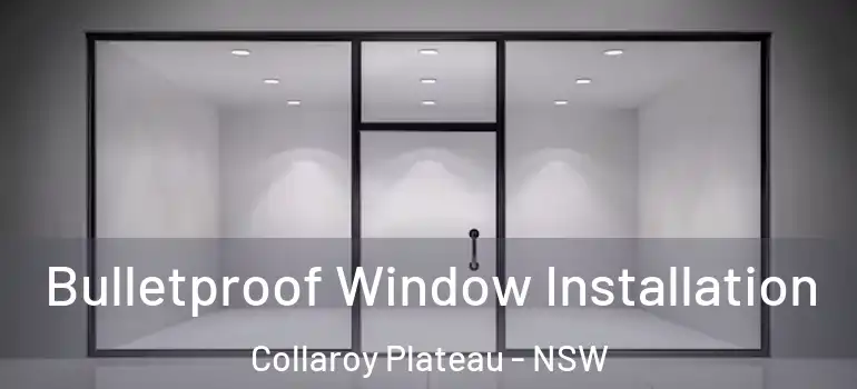 Bulletproof Window Installation Collaroy Plateau - NSW