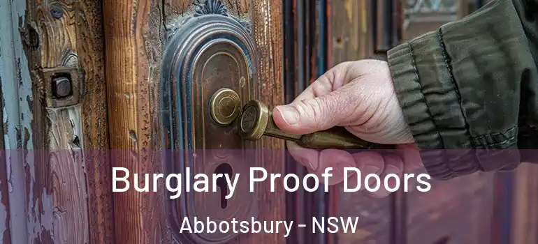 Burglary Proof Doors Abbotsbury - NSW