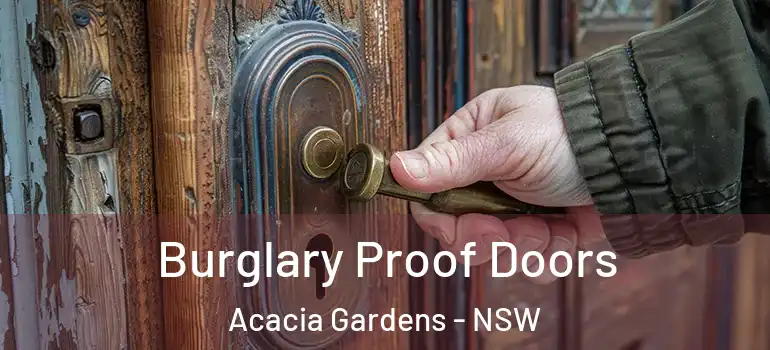 Burglary Proof Doors Acacia Gardens - NSW
