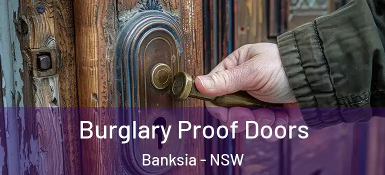 Burglary Proof Doors Banksia - NSW