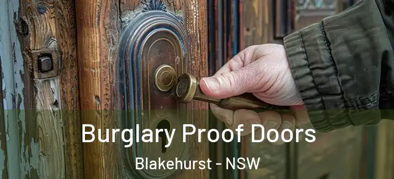 Burglary Proof Doors Blakehurst - NSW