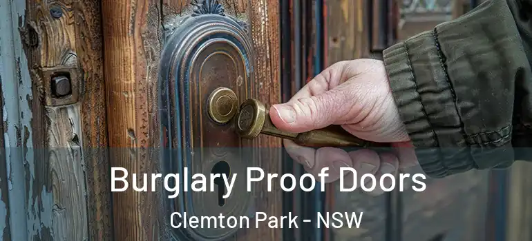 Burglary Proof Doors Clemton Park - NSW