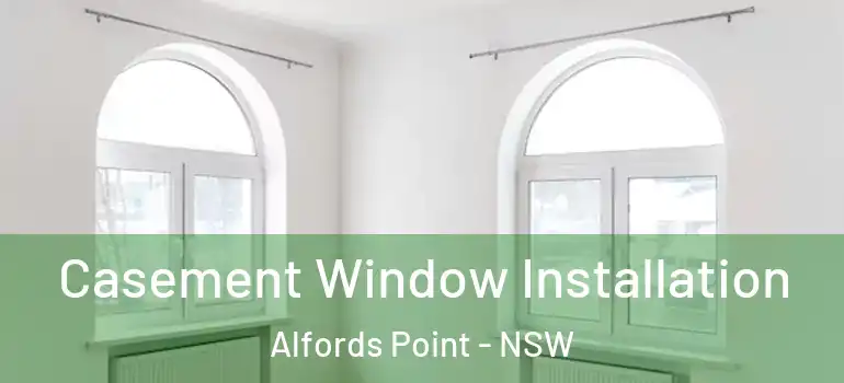 Casement Window Installation Alfords Point - NSW