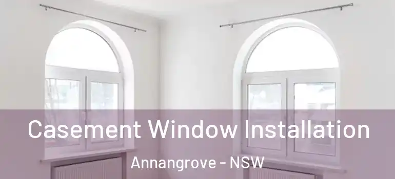 Casement Window Installation Annangrove - NSW
