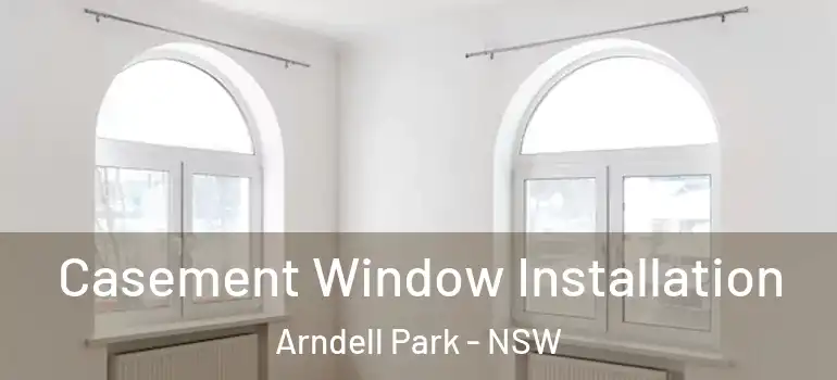 Casement Window Installation Arndell Park - NSW