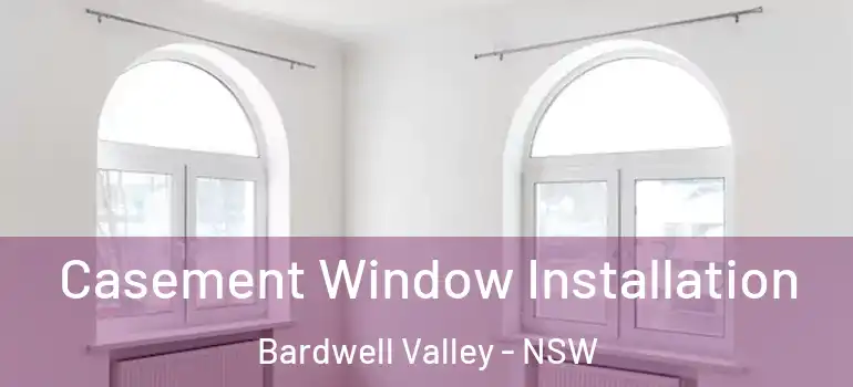 Casement Window Installation Bardwell Valley - NSW