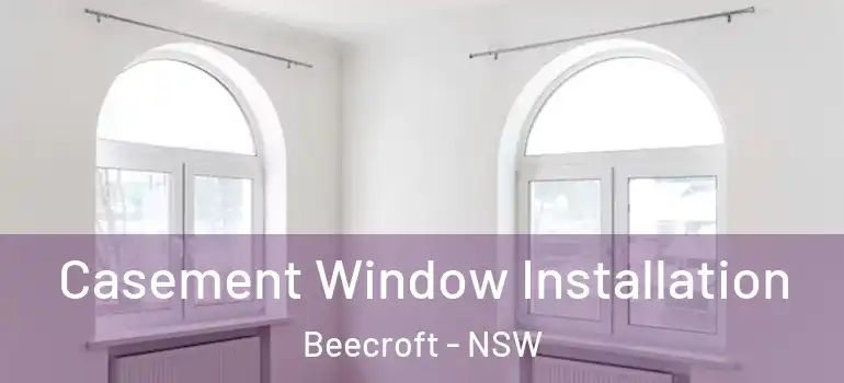 Casement Window Installation Beecroft - NSW