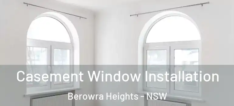  Casement Window Installation Berowra Heights - NSW