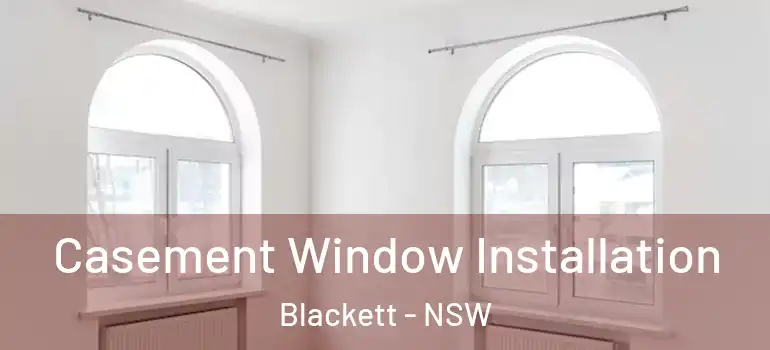 Casement Window Installation Blackett - NSW