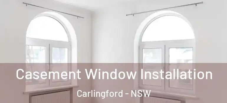Casement Window Installation Carlingford - NSW