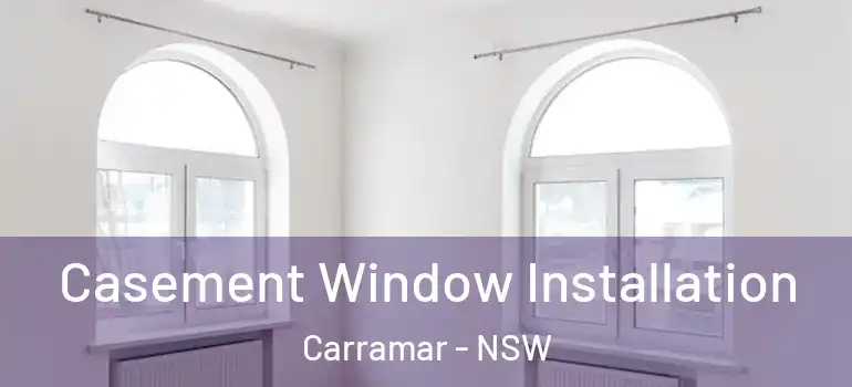 Casement Window Installation Carramar - NSW