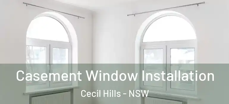  Casement Window Installation Cecil Hills - NSW