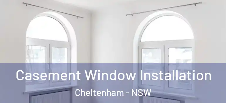  Casement Window Installation Cheltenham - NSW