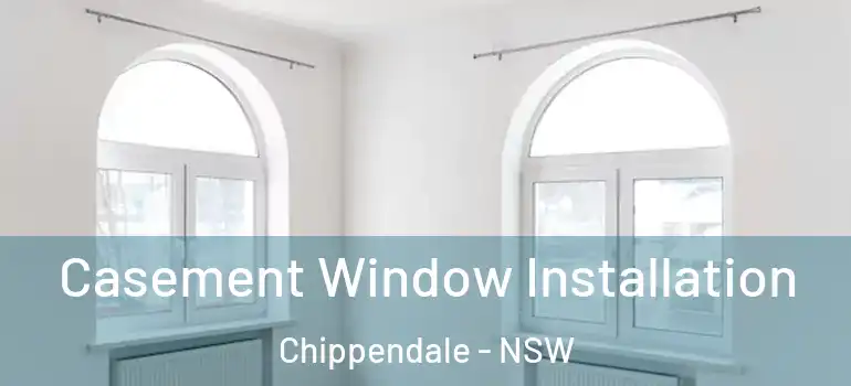 Casement Window Installation Chippendale - NSW