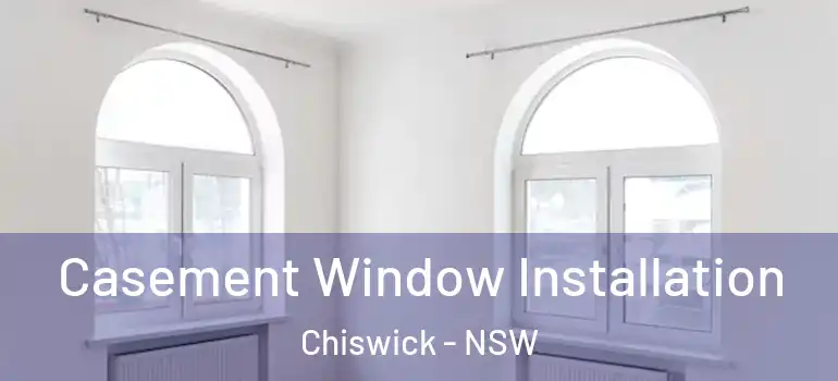 Casement Window Installation Chiswick - NSW