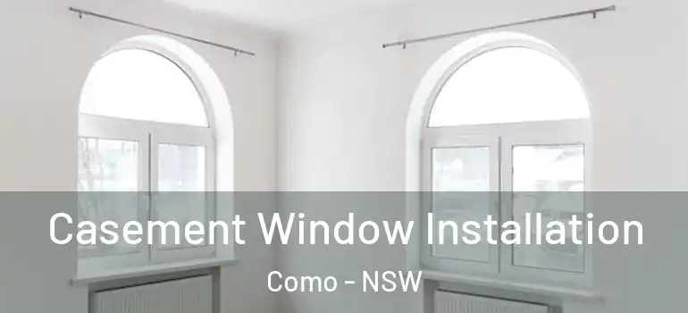 Casement Window Installation Como - NSW