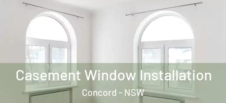  Casement Window Installation Concord - NSW