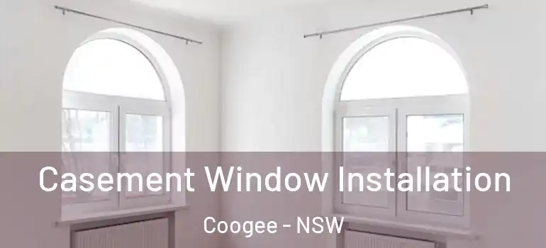 Casement Window Installation Coogee - NSW