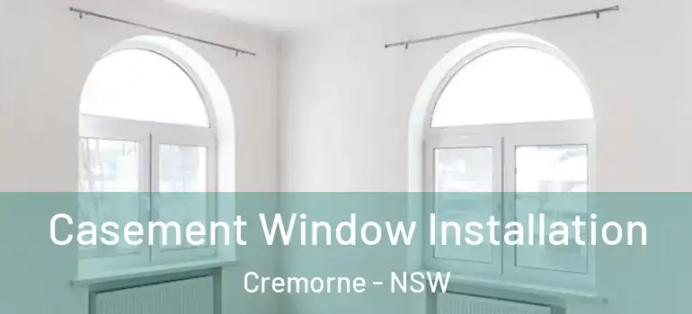 Casement Window Installation Cremorne - NSW