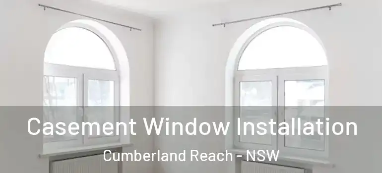 Casement Window Installation Cumberland Reach - NSW
