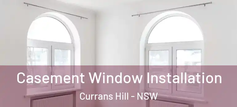 Casement Window Installation Currans Hill - NSW