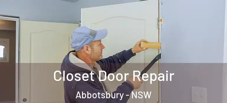 Closet Door Repair Abbotsbury - NSW