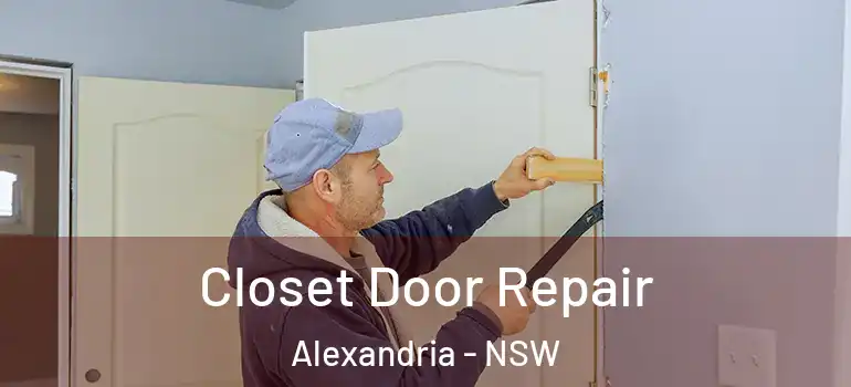 Closet Door Repair Alexandria - NSW