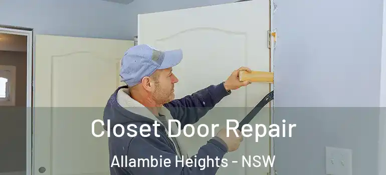 Closet Door Repair Allambie Heights - NSW