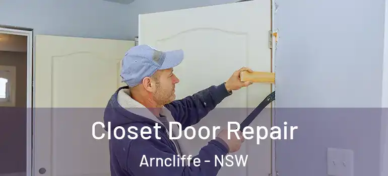 Closet Door Repair Arncliffe - NSW