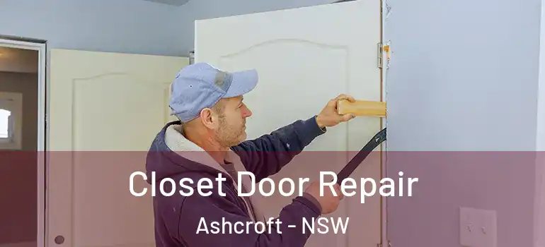 Closet Door Repair Ashcroft - NSW