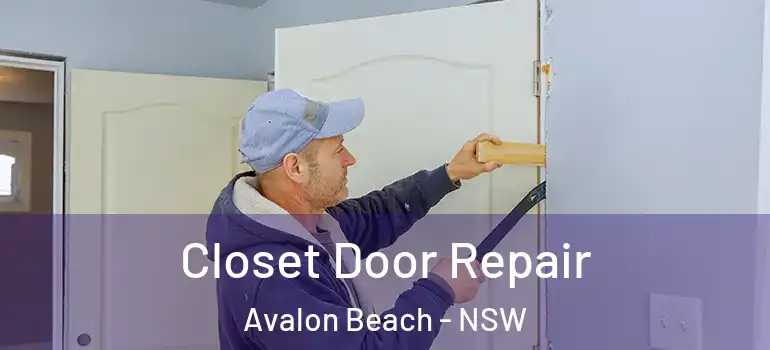 Closet Door Repair Avalon Beach - NSW