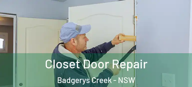 Closet Door Repair Badgerys Creek - NSW