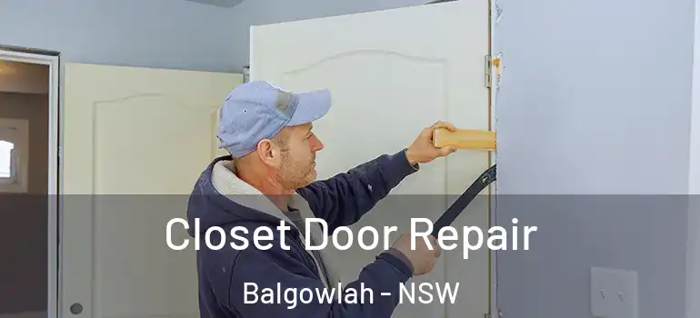 Closet Door Repair Balgowlah - NSW