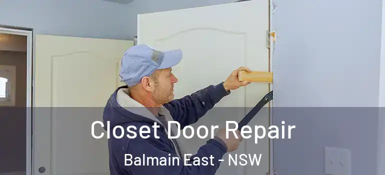  Closet Door Repair Balmain East - NSW