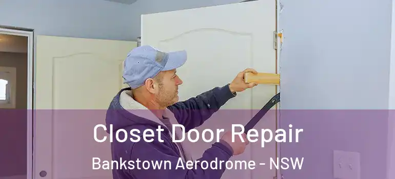 Closet Door Repair Bankstown Aerodrome - NSW