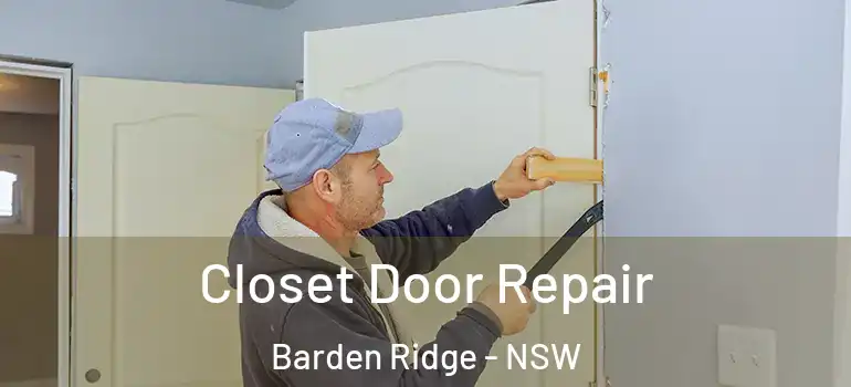 Closet Door Repair Barden Ridge - NSW