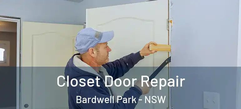 Closet Door Repair Bardwell Park - NSW