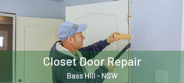 Closet Door Repair Bass Hill - NSW