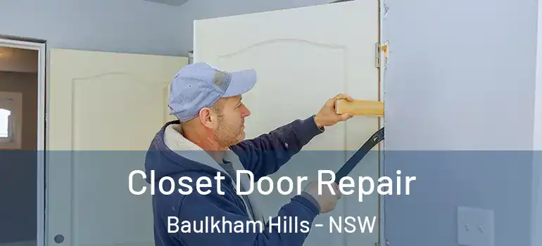 Closet Door Repair Baulkham Hills - NSW