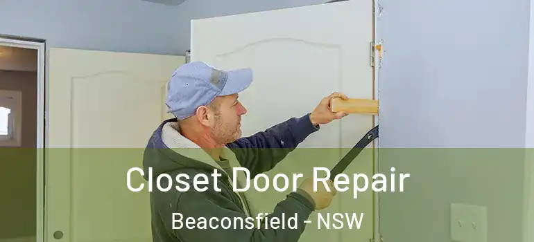  Closet Door Repair Beaconsfield - NSW