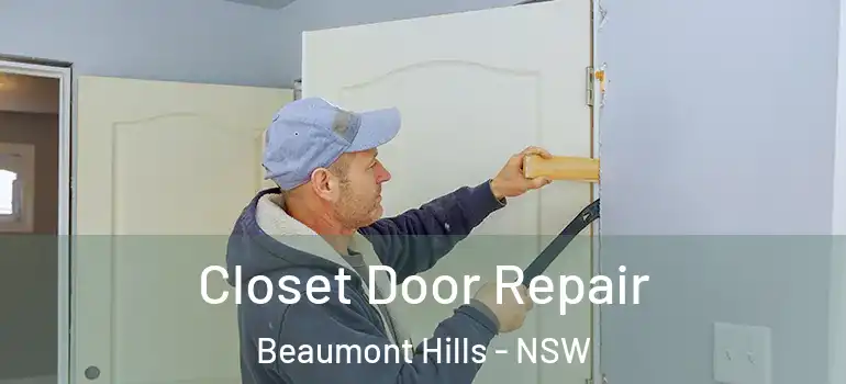 Closet Door Repair Beaumont Hills - NSW