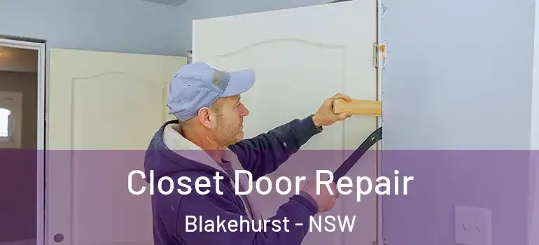 Closet Door Repair Blakehurst - NSW